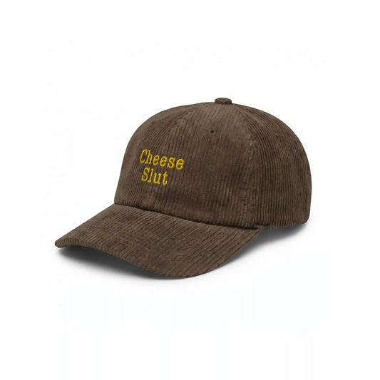Cheese Slut Corduroy Hat
