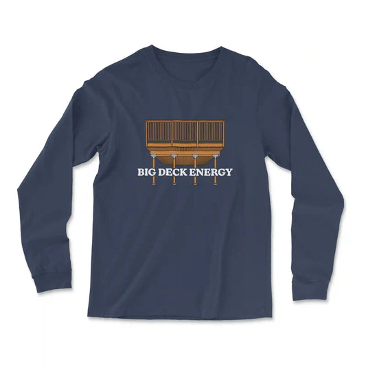 Big Deck Energy Long Sleeve